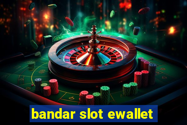 bandar slot ewallet