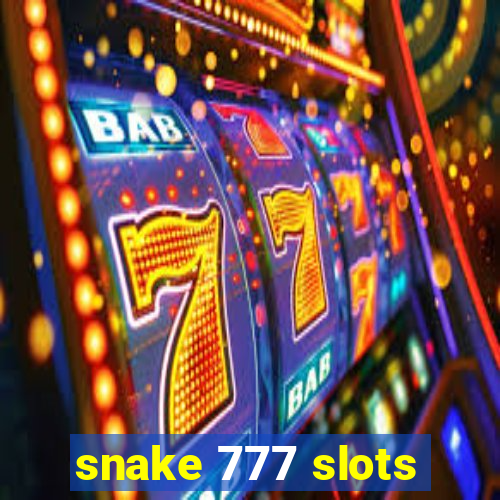 snake 777 slots