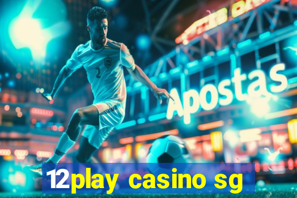 12play casino sg