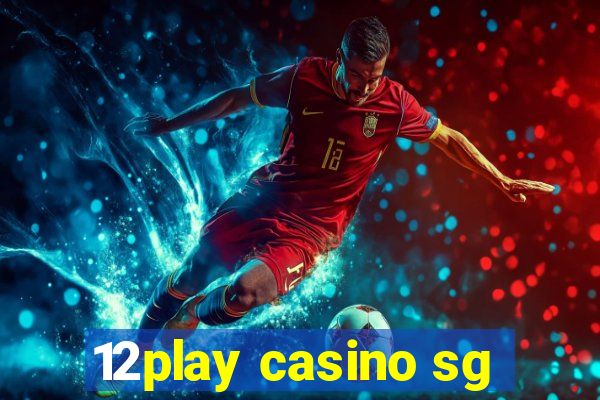 12play casino sg