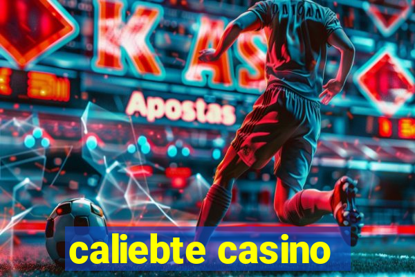 caliebte casino