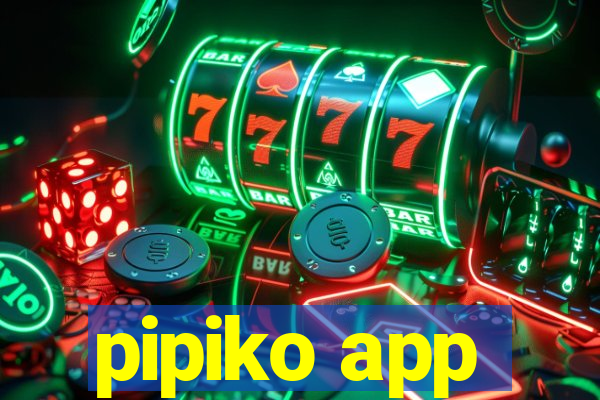 pipiko app