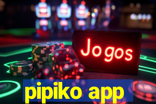 pipiko app