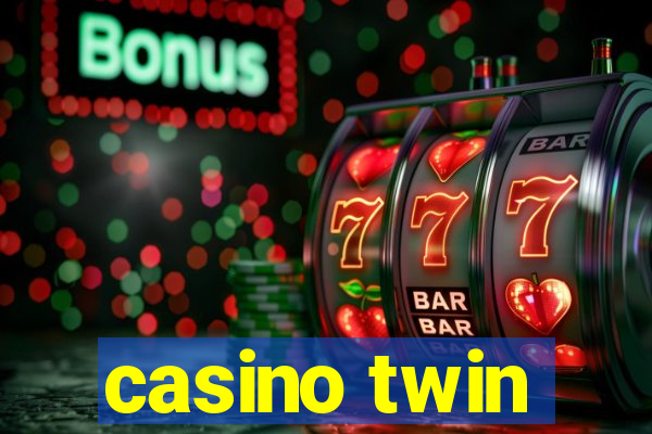 casino twin