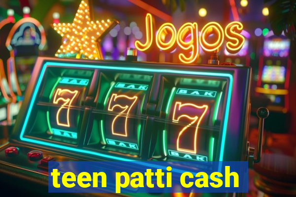 teen patti cash