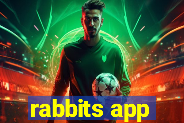 rabbits app