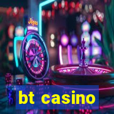 bt casino