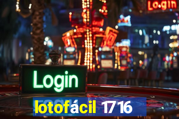 lotofácil 1716