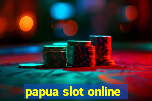 papua slot online