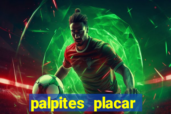 palpites placar jogos de hoje