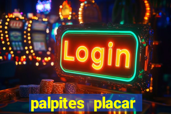 palpites placar jogos de hoje