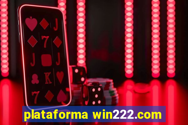 plataforma win222.com