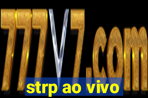 strp ao vivo