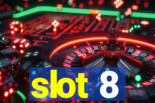 slot 8