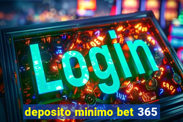 deposito minimo bet 365