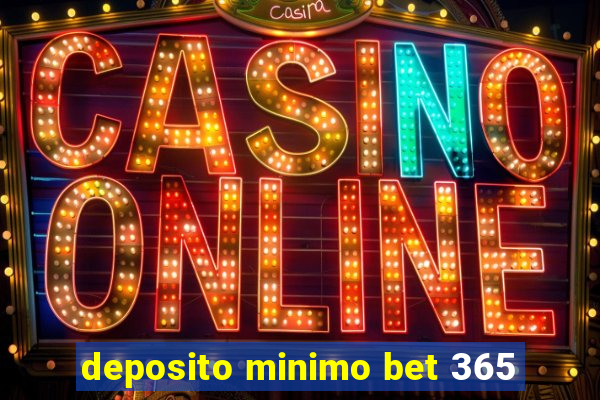 deposito minimo bet 365