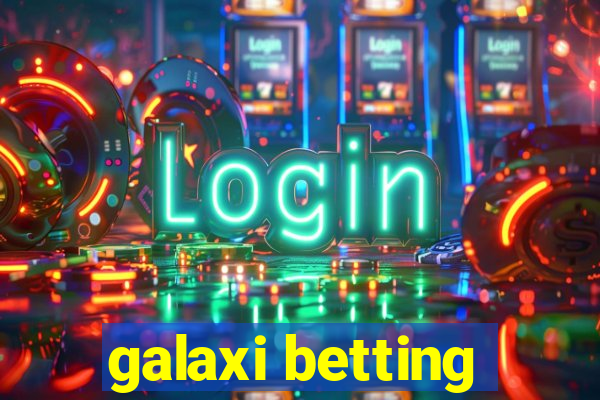 galaxi betting