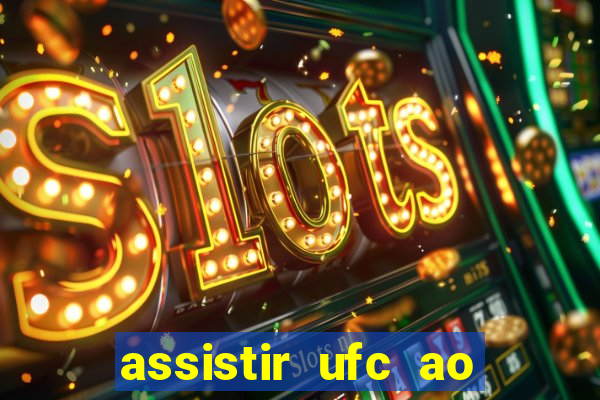 assistir ufc ao vivo futemax