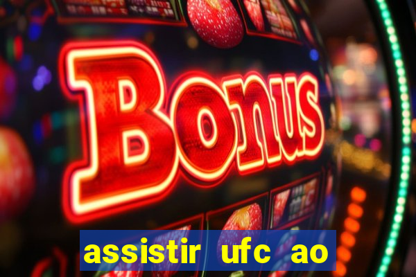 assistir ufc ao vivo futemax