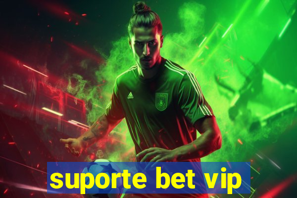 suporte bet vip