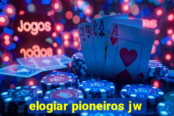 elogiar pioneiros jw