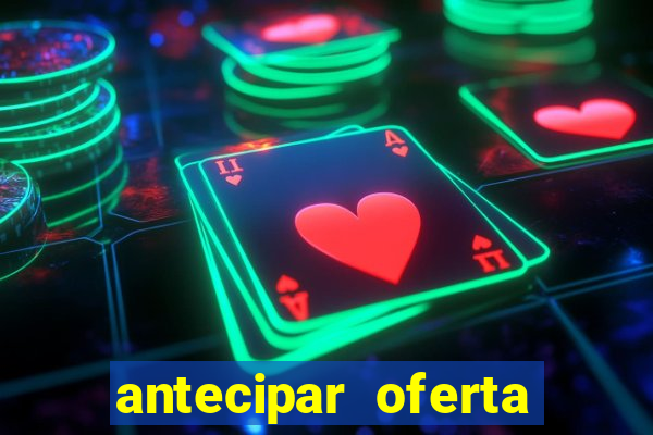 antecipar oferta tim beta