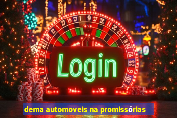 dema automoveis na promissórias