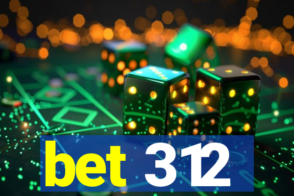 bet 312