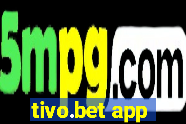 tivo.bet app