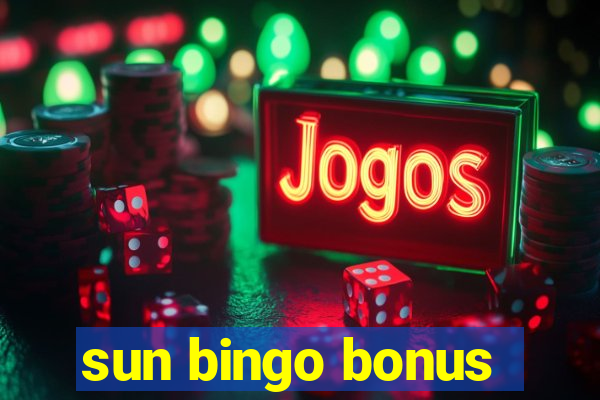 sun bingo bonus