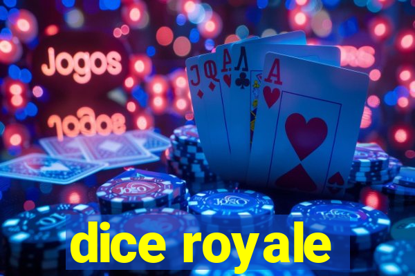 dice royale