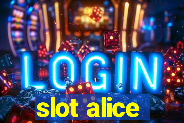 slot alice