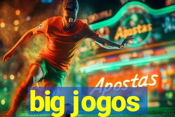 big jogos