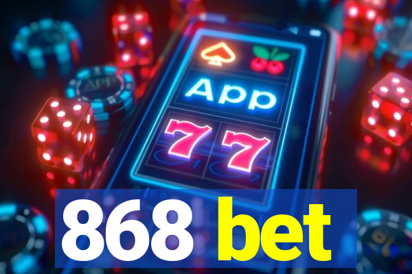 868 bet