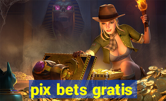 pix bets gratis