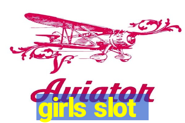 girls slot