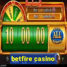 betfire casino