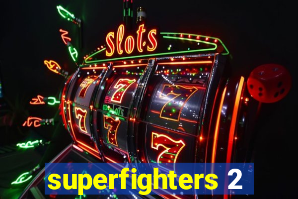 superfighters 2