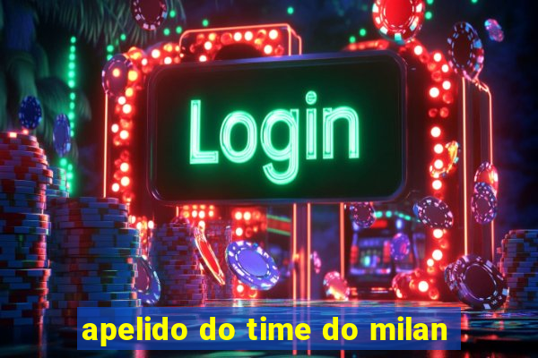 apelido do time do milan