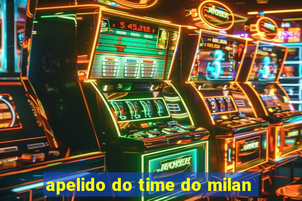 apelido do time do milan