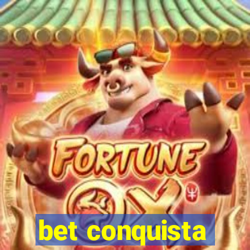 bet conquista