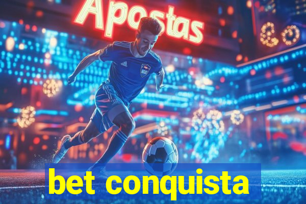 bet conquista