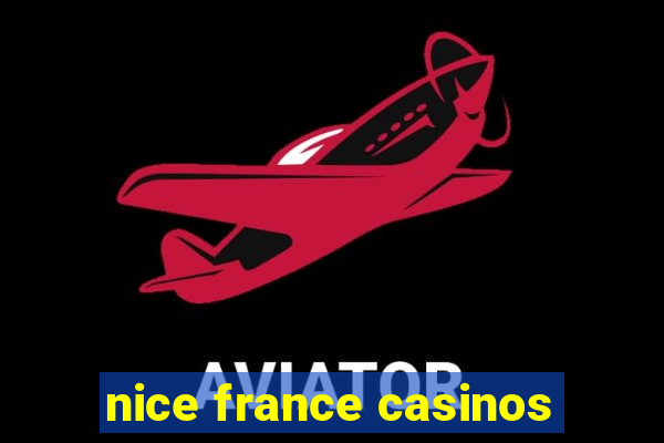 nice france casinos