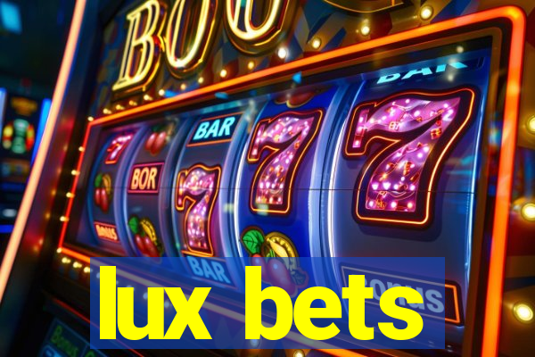 lux bets