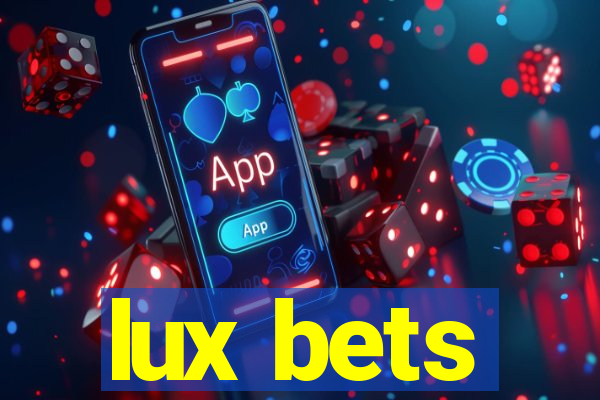 lux bets