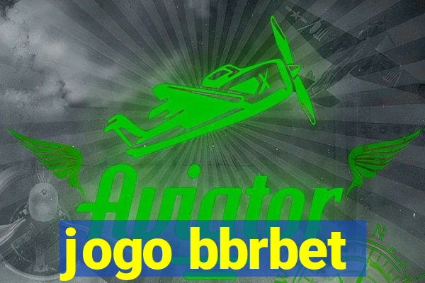 jogo bbrbet