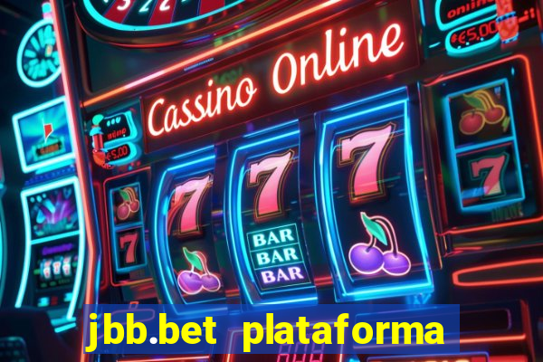 jbb.bet plataforma de jogos