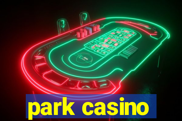 park casino