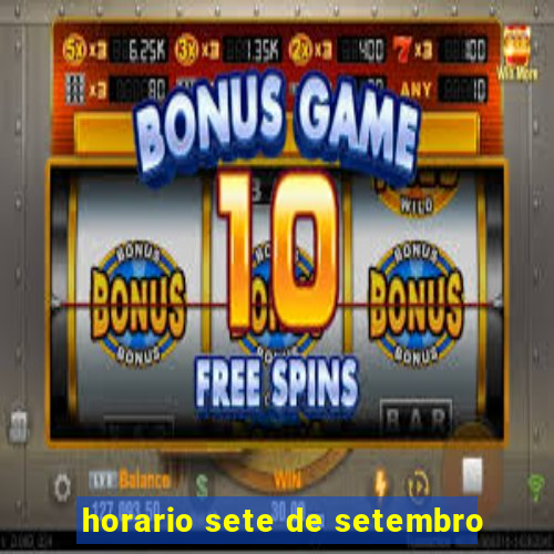 horario sete de setembro