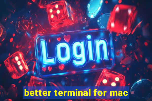 better terminal for mac